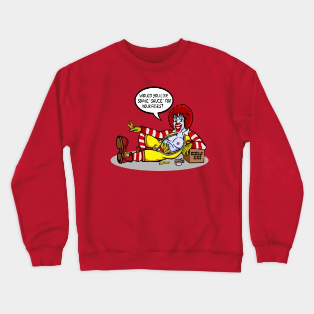 You Want Some "Sauce" For Your Fries? Crewneck Sweatshirt by jackbrimstone